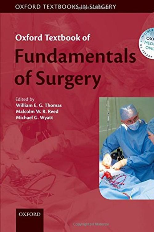 Cover Art for 9780199665549, Oxford Textbook of Fundamentals of Surgery (Oxford Textbooks in Surgery) by William E. G. Thomas, Malcolm W. R. Reed, Michael G. Wyatt