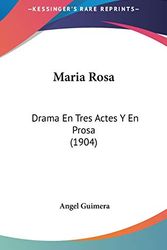Cover Art for 9781120346827, Maria Rosa by Angel Guimera