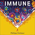Cover Art for B095J9FJZ5, Immune: The new book from Kurzgesagt - a gorgeously illustrated deep dive into the immune system by Philipp Dettmer