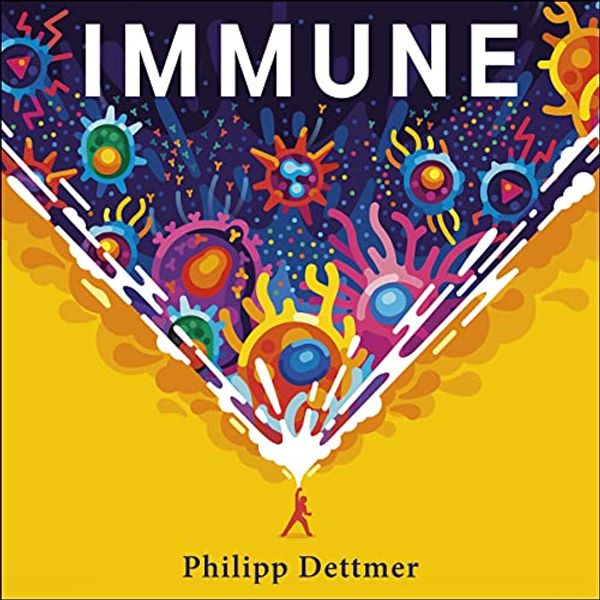 Cover Art for B095J9FJZ5, Immune: The new book from Kurzgesagt - a gorgeously illustrated deep dive into the immune system by Philipp Dettmer