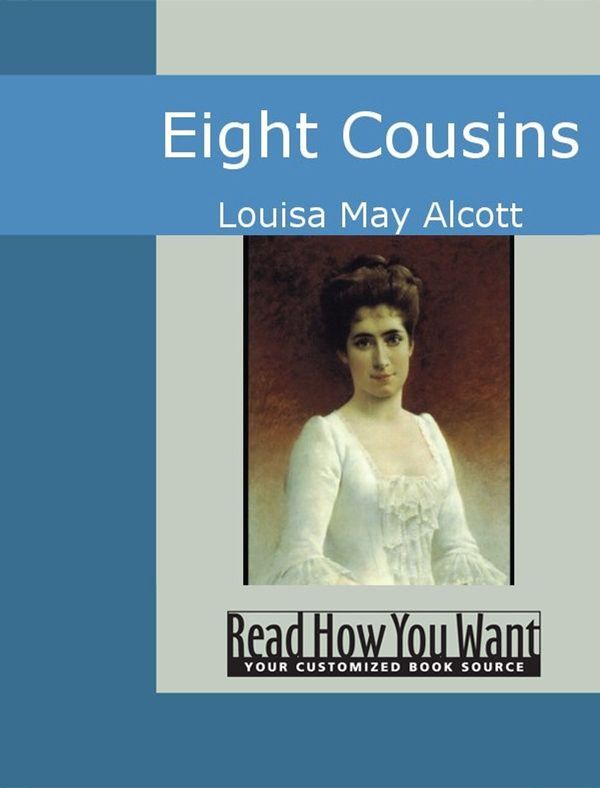 Cover Art for 9781442944091, Eight Cousins by Louisa May Alcott