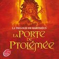 Cover Art for 9782013228695, LA TRILOGIE DE BARTIMEUS-3-LA PORTE DE PTOLEMEE by Jonathan Stroud