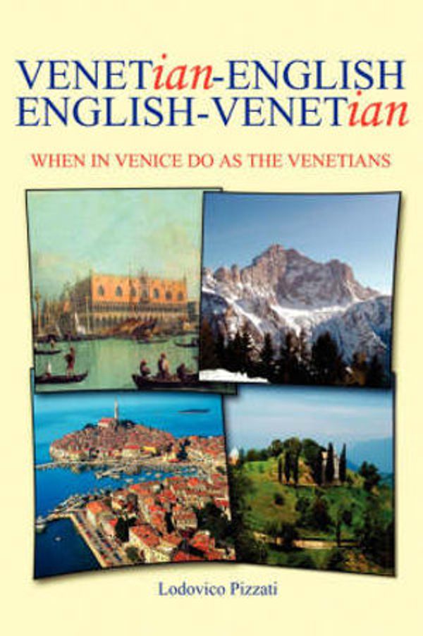 Cover Art for 9781425987909, Venetian-English English-Venetian by Lodovico Pizzati