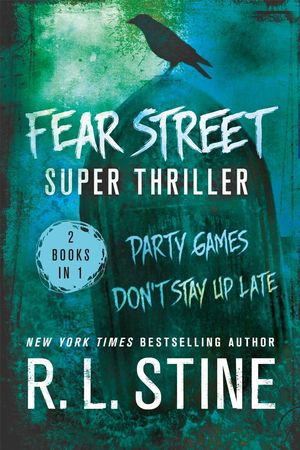 Cover Art for 9781250076939, Fear Street Super Thriller: Party Games & Don't Stay Up Late by R. L. Stine