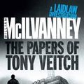 Cover Art for 8601405574404, By William McIlvanney The Papers of Tony Veitch (Laidlaw 2) (Laidlaw Trilogy) (Main) by William McIlvanney