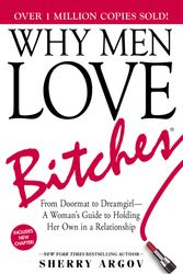 Cover Art for 9781580627566, Why Men Love Bitches by Sherry Argov