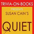 Cover Art for 9781537786896, Trivia: Quiet by Susan Cain (Trivia-On-Books): The Power of Introverts in a World That Can't Stop Talking by Trivion Books