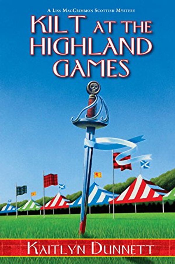 Cover Art for 9780758292919, Kilt at the Highland GamesLiss Maccrimmon Mystery by Kaitlyn Dunnett