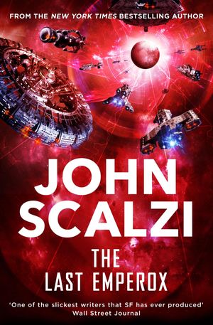 Cover Art for 9781509835355, The Last Emperox (The Interdependency) by John Scalzi
