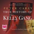 Cover Art for 9781407464428, The True History of the Kelly Gang by Peter Carey