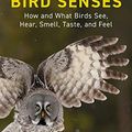 Cover Art for B08KHJDQMG, Bird Senses: How and What Birds See, Hear, Smell, Taste and Feel by Graham R. Martin