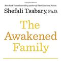Cover Art for 9780399563966, The Awakened Family by Shefali Tsabary