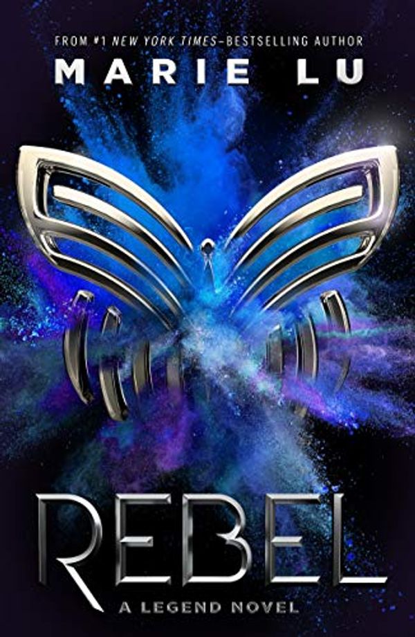 Cover Art for B07NCS3WS1, Rebel: A Legend Novel by Marie Lu
