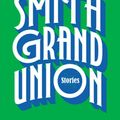 Cover Art for 9780525558996, Grand Union: Stories by Zadie Smith