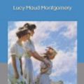 Cover Art for 9781701616639, Rainbow Valley by Lucy Maud Montgomery