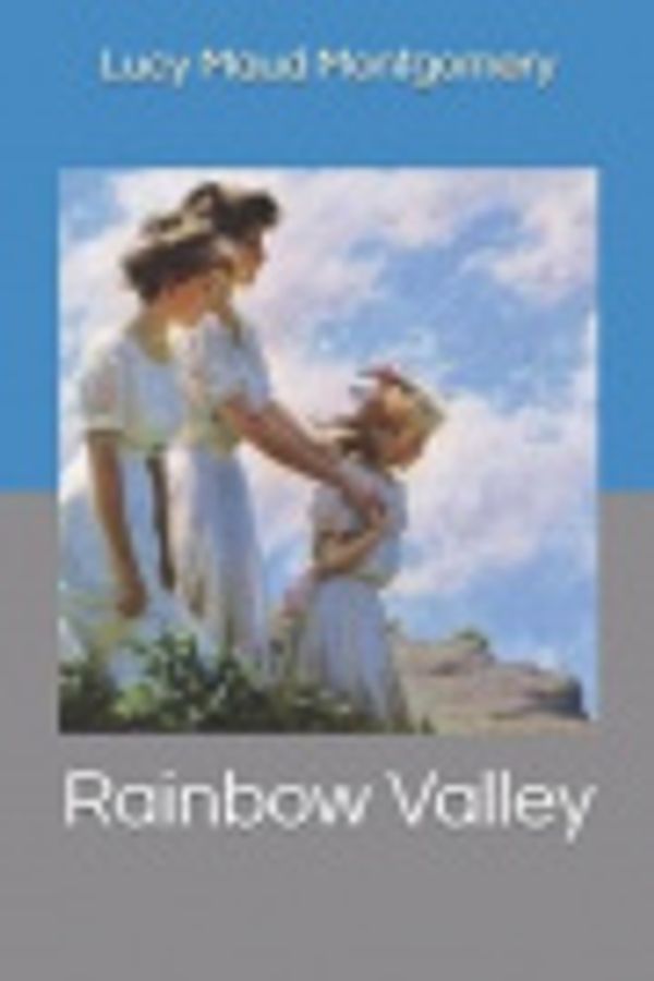 Cover Art for 9781701616639, Rainbow Valley by Lucy Maud Montgomery