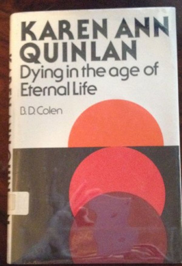 Cover Art for 9780840213686, Karen Ann Quinlan: dying in the age of eternal life by B. Colen