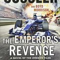 Cover Art for 9780399574818, The Emperor's Revenge: Oregon Files 11 by Clive Cussler