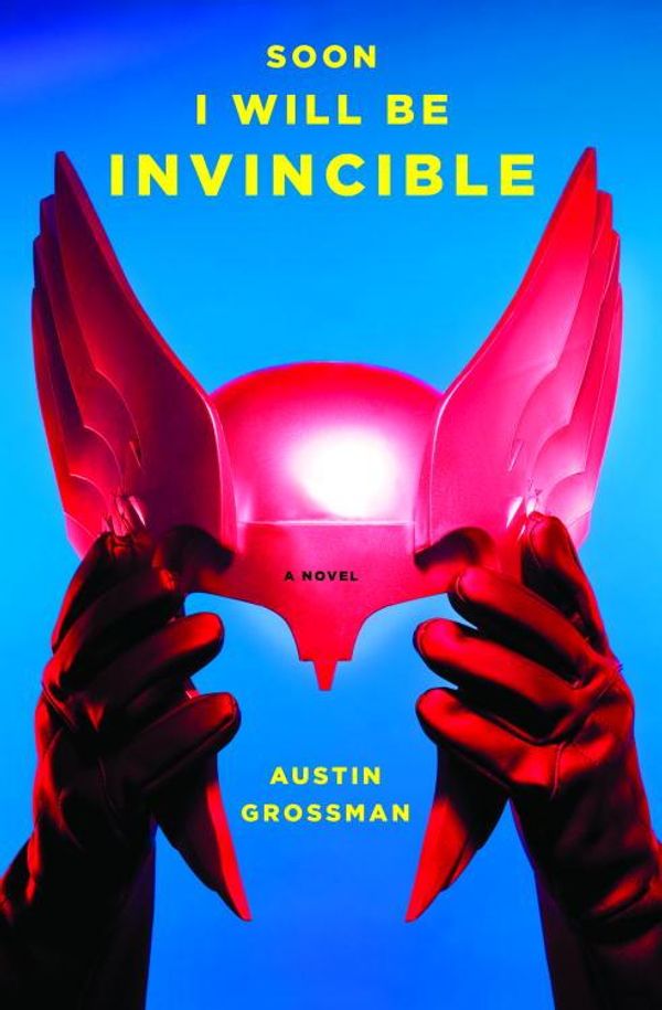 Cover Art for 9780375425202, Soon I Will Be Invincible by Austin Grossman