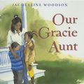 Cover Art for 9781417791217, Our Gracie Aunt by Jacqueline Woodson