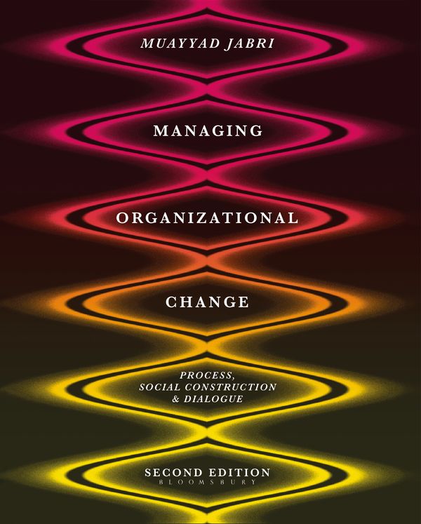 Cover Art for 9781137468574, Managing Organizational Change: Process, Social Construction and Dialogue by Muayyad Jabri