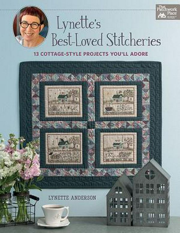 Cover Art for 9781683560128, Lynette's Best-Loved Stitcheries: 13 Cottage-Style Projects You'll Adore by Lynette Anderson
