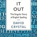 Cover Art for 9781846685682, Spell It Out by David Crystal