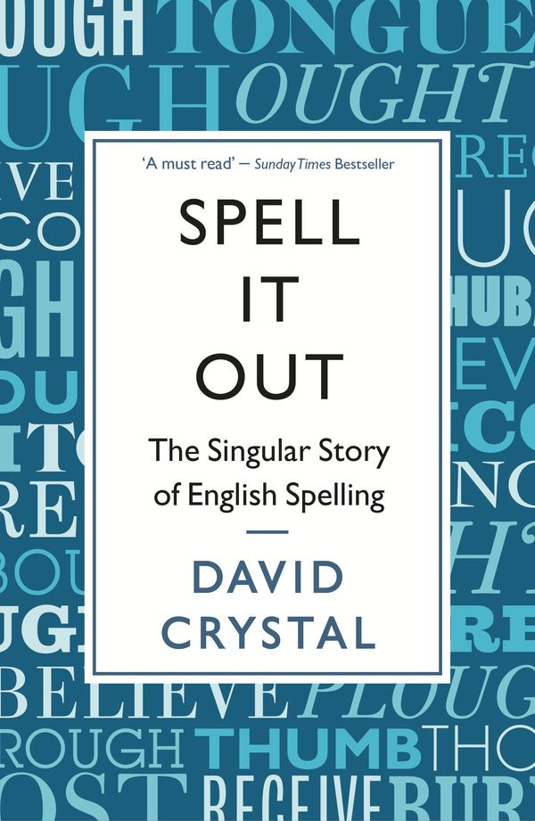 Cover Art for 9781846685682, Spell It Out by David Crystal