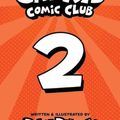 Cover Art for 9781338784855, Cat Kid Comic Club #2: From the Creator of Dog Man by Dav Pilkey