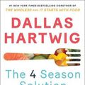 Cover Art for 9781982115166, The 4 Season Solution: The Groundbreaking New Plan for Feeling Better, Living Well, and Powering Down Our Always-On Lives by Dallas Hartwig
