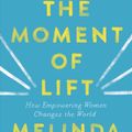 Cover Art for 9781250257727, The Moment of Lift by Melinda Gates