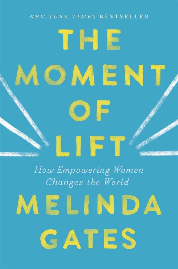 Cover Art for 9781250257727, The Moment of Lift by Melinda Gates