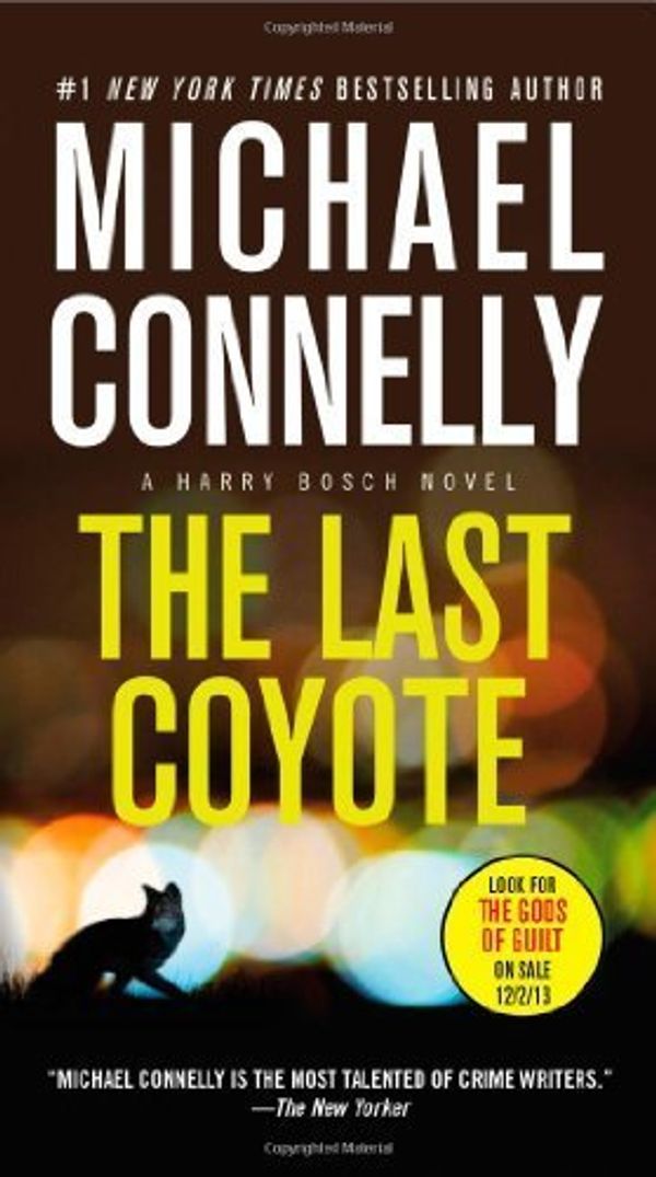 Cover Art for B014I7X3ZO, The Last Coyote (A Harry Bosch Novel) by Connelly, Michael (October 15, 2013) Mass Market Paperback by Michael Connelly