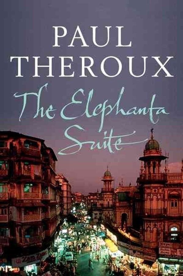 Cover Art for 9780618943326, The Elephanta Suite by Paul Theroux