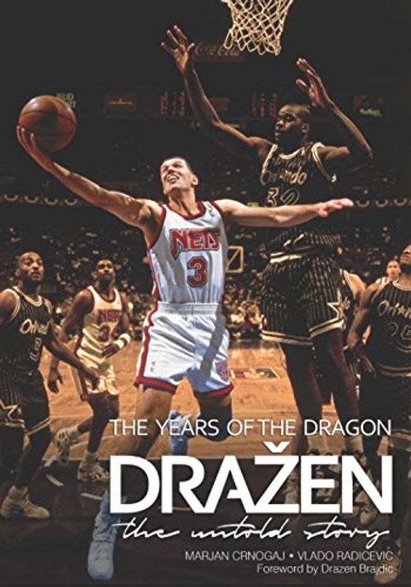 Cover Art for 9789535974116, Dražen - The Years of the Dragon: the untold story by Vlado Radicevic, Marjan Crnogaj