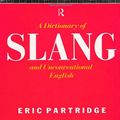 Cover Art for 9780415065689, A Dictionary of Slang and Unconventional English by Eric Partridge