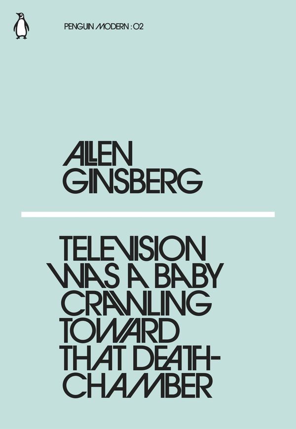 Cover Art for 9780241337622, Television Was a Baby Crawling Towards That Death Chamber by Allen Ginsberg