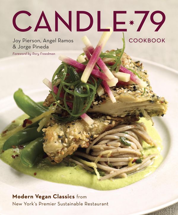 Cover Art for 9781607740735, Candle 79 Cookbook by Angel Ramos, Jorge Pineda, Joy Pierson, Rory Freedman