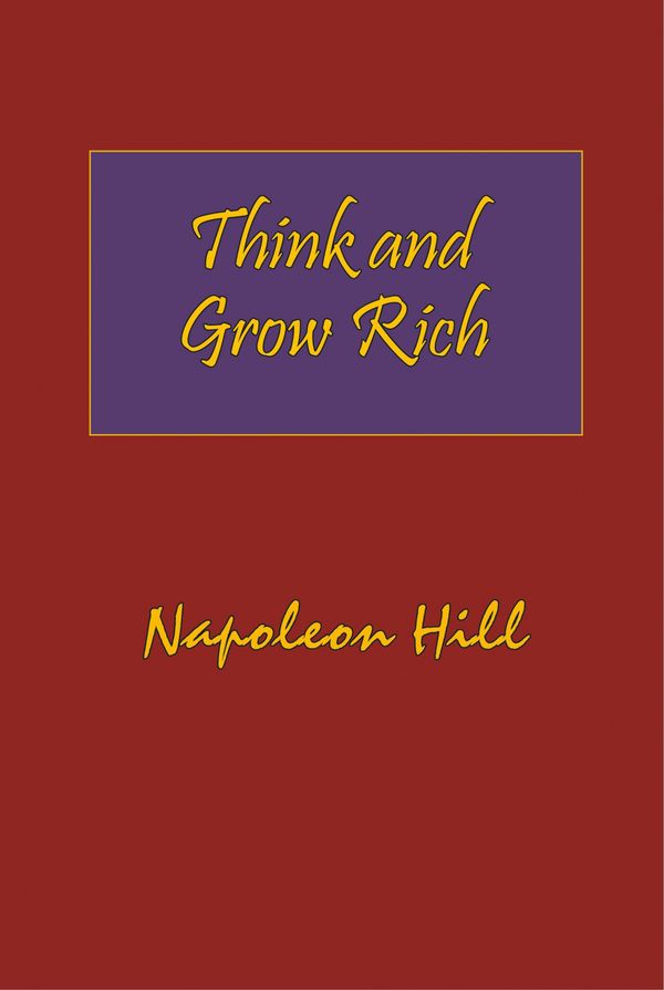 Cover Art for 9781604500073, Think and Grow Rich. Hardcover with Dust-Jacket. Complete Original Text of the Classic 1937 Edition. by Napoleon Hill