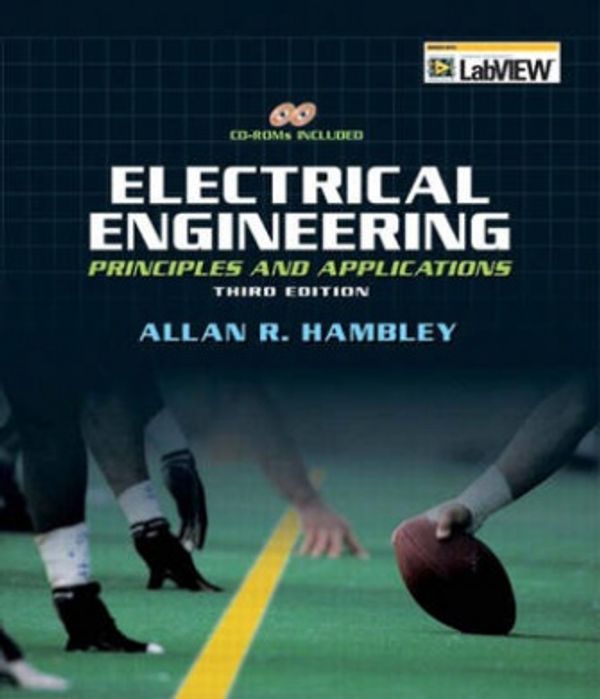 Cover Art for 9780131470460, Electrical Engineering: Principles & Applications (3rd Edition) by Allan R. Hambley