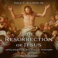 Cover Art for B09TQ54K23, The Resurrection of Jesus: Apologetics, Polemics, History by Allison Jr., Dale C.