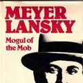 Cover Art for 9780709201519, Meyer Lansky: Mogul of the Mob by Dennis Eisenberg, Etc