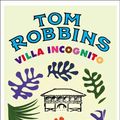 Cover Art for 9781842431016, Villa Incognito by Tom Robbins