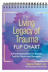 Cover Art for 9781683734642, The Living Legacy of Trauma Flip Chart: A Psychoeducational In-Session Tool for Clients and Therapists by Janina Fisher