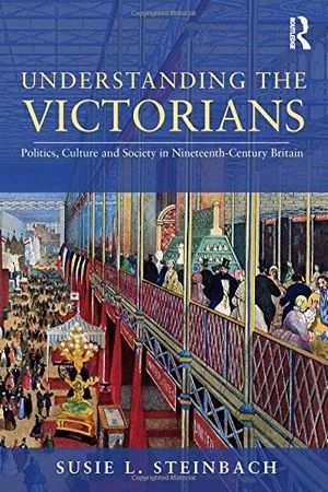 Cover Art for 9780415774086, Understanding the Victorians by Susie L. Steinbach
