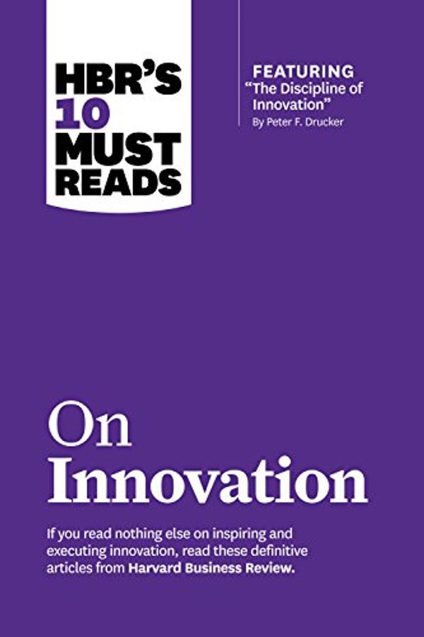 Cover Art for B00ATLM044, HBR's 10 Must Reads on Innovation (with featured article "The Discipline of Innovation," by Peter F. Drucker) by Harvard Business Review, Harvard Business Review, Peter F. Drucker, Clayton M. Christensen, Vijay Govindarajan