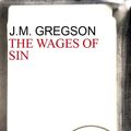 Cover Art for 9781448300570, The Wages of Sin by J.M. Gregson