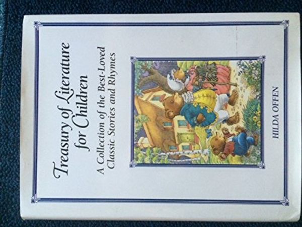 Cover Art for 9781566192484, Treasury of Literature for Children: A Collection of the Best-loved Classic Stories and Rhymes by Hilda Offen