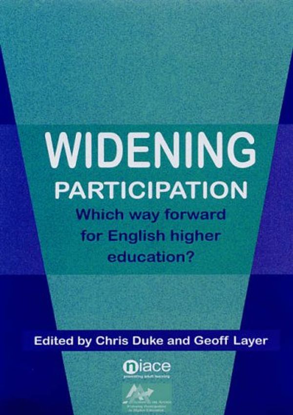 Cover Art for 9781862012714, Widening Participation: Which Way Forward for English Higher Education by Chris Duke, Geoff Layer
