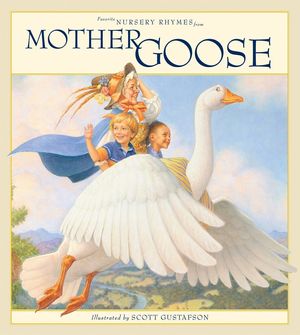 Cover Art for 9781579656980, Favorite Nursery Rhymes from Mother Goose by Scott Gustafson